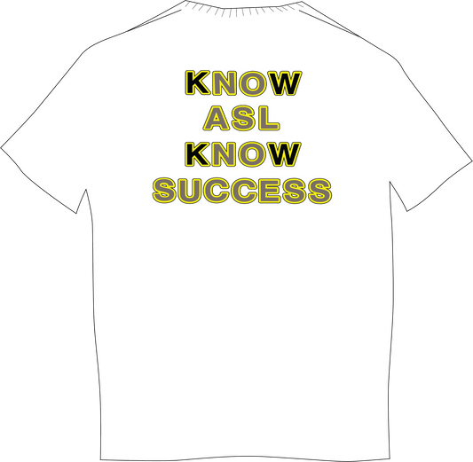 Know ASL Know Success T-Shirt Short Sleeve