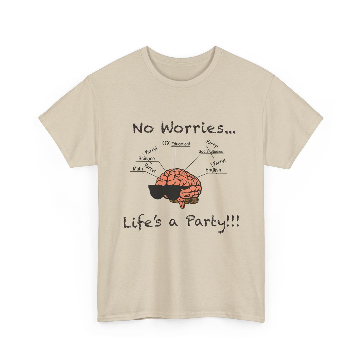 No Worries Brain Party T-Shirt — Funny Neuroscience Tee (Life's a Party)