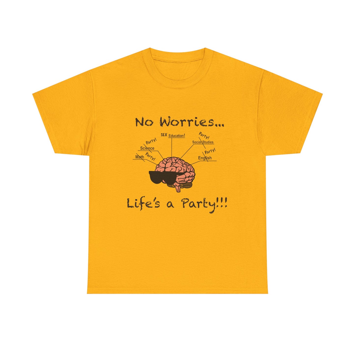 No Worries Brain Party T-Shirt — Funny Neuroscience Tee (Life's a Party)