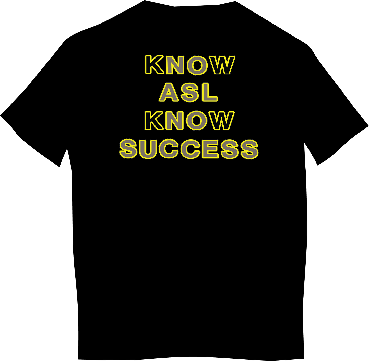 Know ASL Know Success T-Shirt Short Sleeve