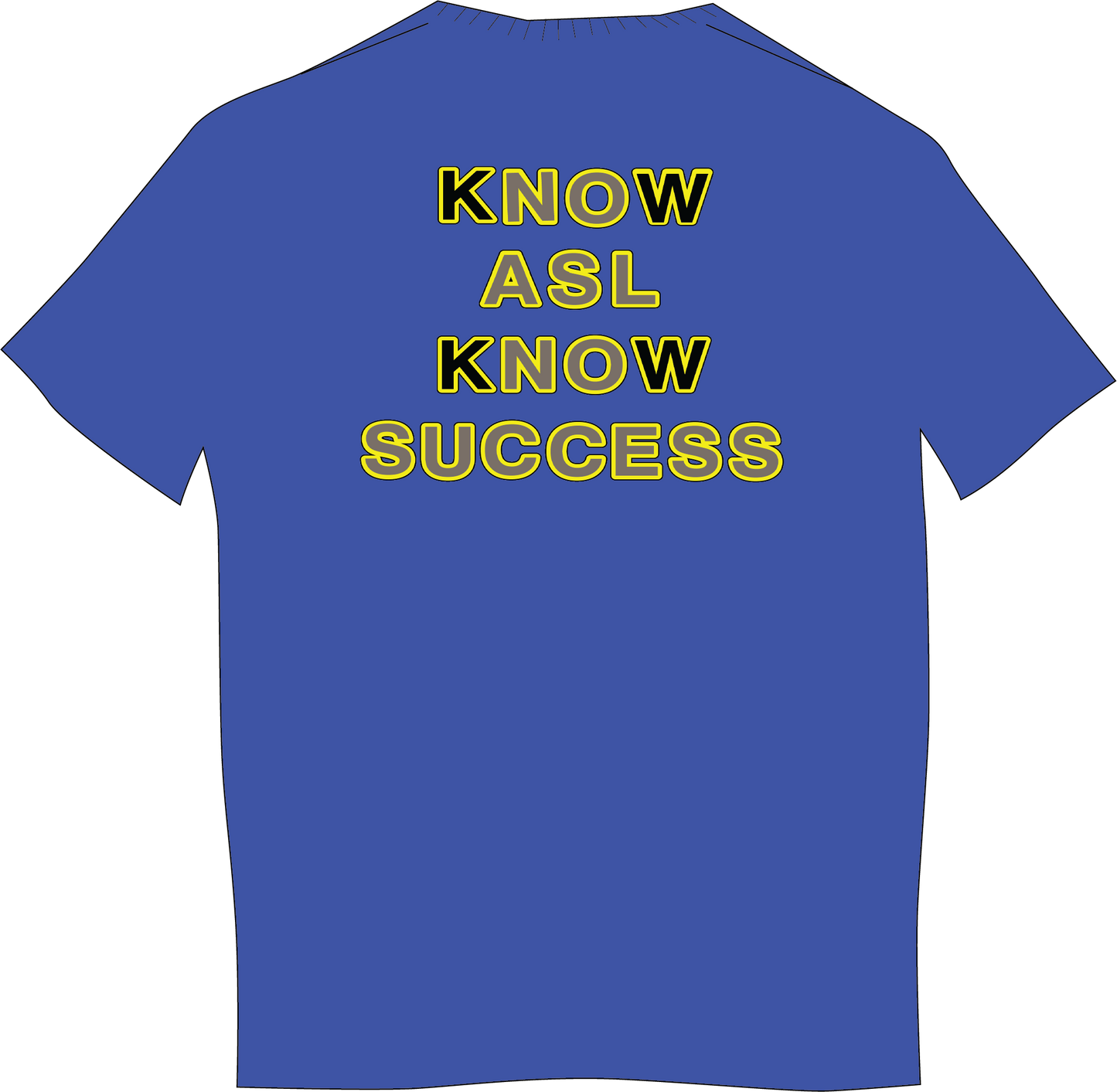 Know ASL Know Success T-Shirt Short Sleeve