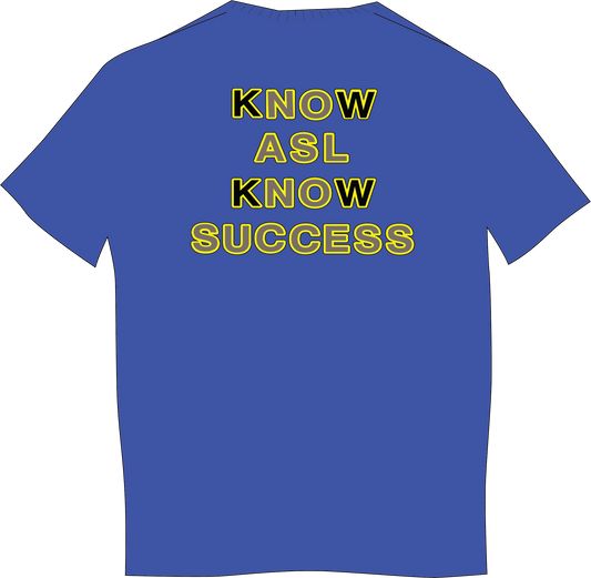 Know ASL Know Success T-Shirt Short Sleeve